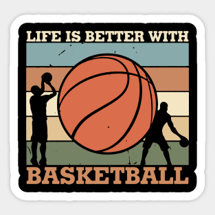 life is better with basketball 2 Sticker